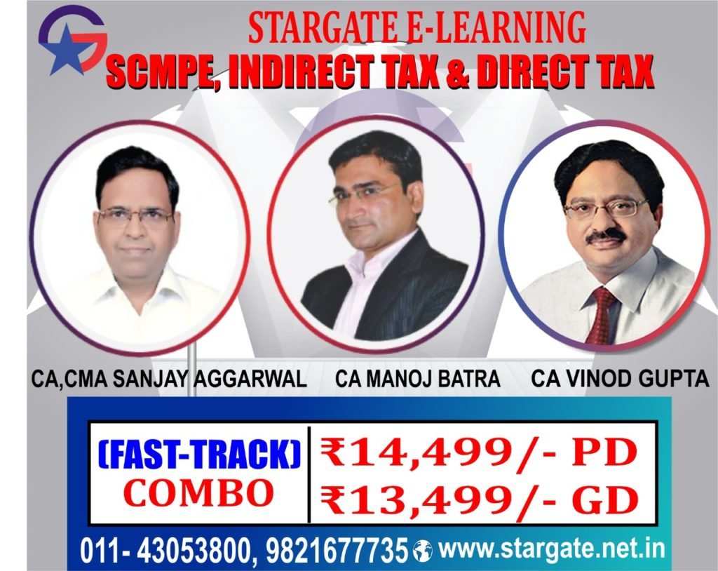 CA DIRECT TAX +SCMPE (COSTING) + INDIRECT TAX FAST TRACK CLASSES COMBO OFFER